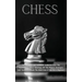 Chess: The Ultimate and Definitive Guide to Learn The Fundamental Chess Openings, All The Modern Strategies and Tactics to Break The Bank Even if You