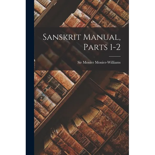 Sanskrit Manual, Parts 1-2