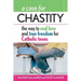 A Case for Chastity: The Way to Real Love and True Freedom for Catholic Teens; An A to Z Guide