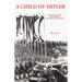 A Child of Hitler: Germany in the Days When God Wore a Swastika