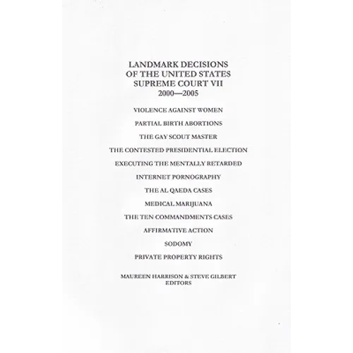 Landmark Decisions of the United States Supreme Court VII: 2000-2005