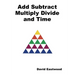 Add Subtract Multiply Divide and Time