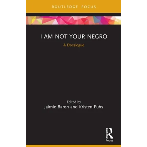 I Am Not Your Negro: A Docalogue