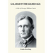 Galahad in the Gilded Age: A Life of George William Curtis