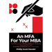 An MFA for Your MBA