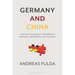 Germany and China: How Entanglement Undermines Freedom, Prosperity and Security