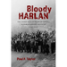 Bloody Harlan: The United Mine Workers of America in Harlan County, Kentucky, 1931-1941