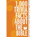 1,000 Trivia Facts about the Bible