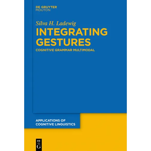 Integrating Gestures: The Dimension of Multimodality in Cognitive Grammar