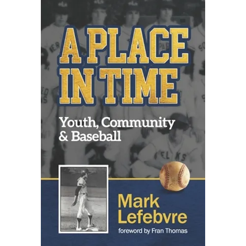 A Place in Time: Youth, Community & Baseball