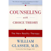 Counseling with Choice Theory: The New Reality Therapy