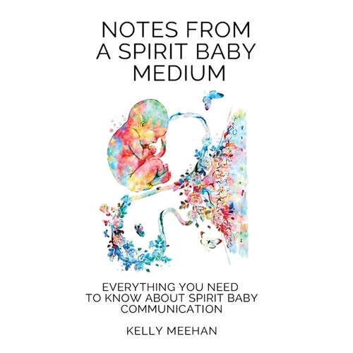Notes From A Spirit Baby Medium