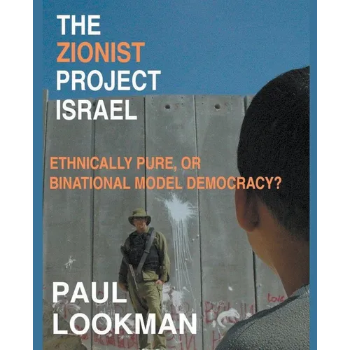 The Zionist project Israel. Ethnically pure, or binational model democracy?