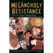 The Melancholy of Resistance