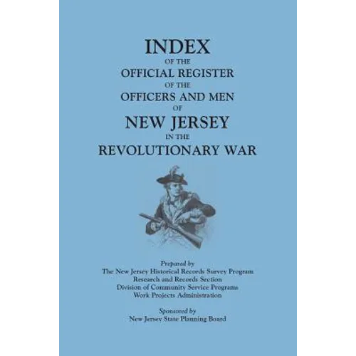 Index of the Official Register of the Officers and Men of New Jersey in the Revolutionary War, by William S. Stryker. Prepared by the New Jersey Histo