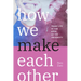 How We Make Each Other: Trans Life at the Edge of the University