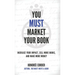 You Must Market Your Book
