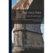 The Old Pike: A History of the National Road, With Incidents, Accidents, and Anecdotes Thereon