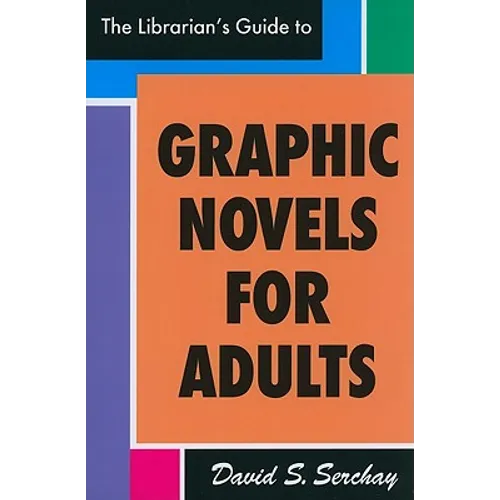 The Librarian's Guide to Graphic Novels for Adults