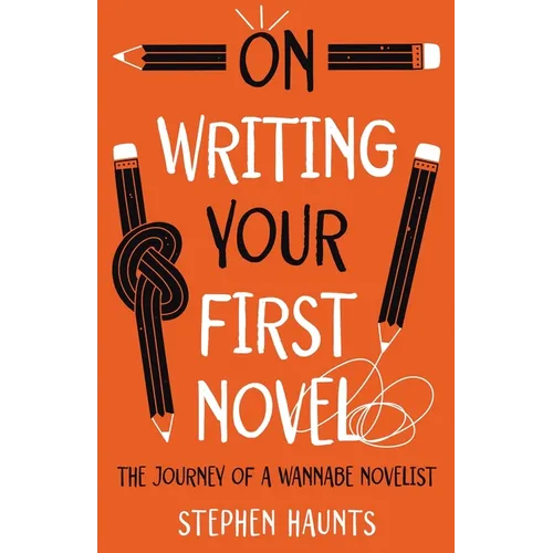 On Writing Your First Novel: The Journey of a Wannabe Novelist