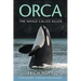 Orca: The Whale Called Killer