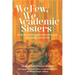 We Few, We Academic Sisters: How We Persevered and Excelled in Higher Education