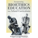 Incorporating Bioethics Education into School Curriculums
