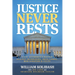 Justice Never Rests: A U.S. Attorney's Battle Against Murderers, Drug Lords, Mob Kingpins & Cults