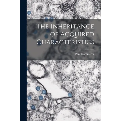 The Inheritance of Acquired Characteristics