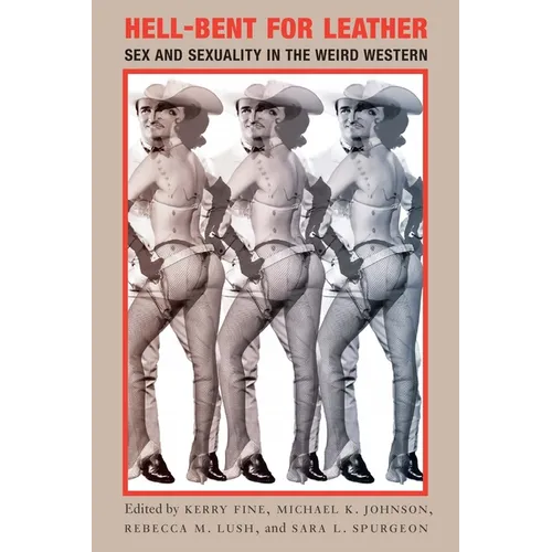 Hell-Bent for Leather: Sex and Sexuality in the Weird Western
