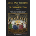 Jung and the Epic of Transformation - Volume 1: Wolfram von Eschenbach's "Parzival" and the Grail as Transformation