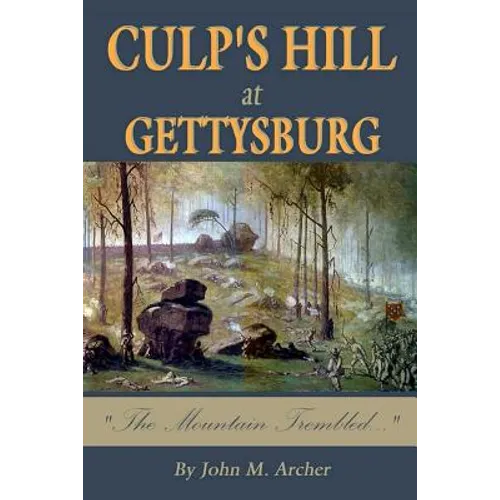 Culp's Hill at Gettysburg: The Mountain Trembled