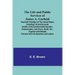 The Life and Public Services of James A. Garfield: Twentieth President of the United States, Including Full and Accurate Details of His Eventful Admin