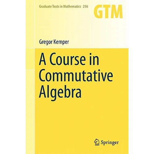 A Course in Commutative Algebra