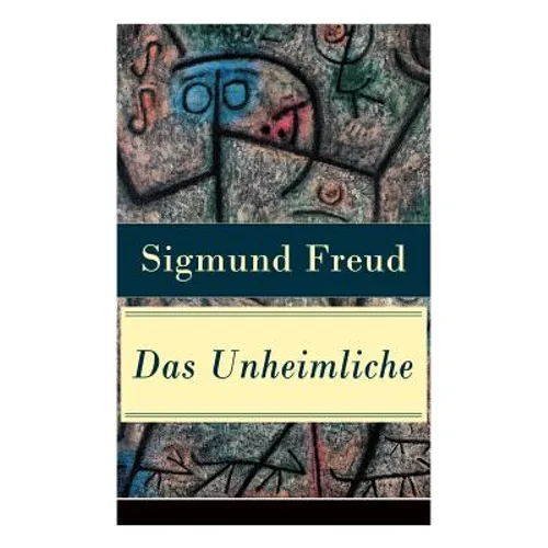 Das Unheimliche: Studien über Ängstlichkeit