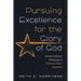 Pursuing Excellence for the Glory of God: Toward a Biblical Philosophy of Christian School Education