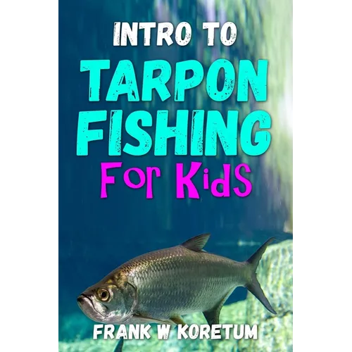 Intro to Tarpon Fishing for Kids