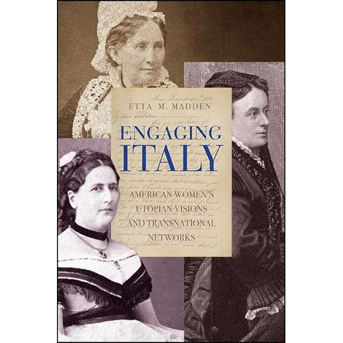 Engaging Italy: American Women's Utopian Visions and Transnational Networks