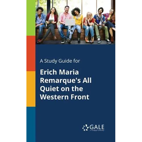 A Study Guide for Erich Maria Remarque's All Quiet on the Western Front