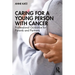 Caring for a Young Person with Cancer: Professional Guidance for Parents and Partners