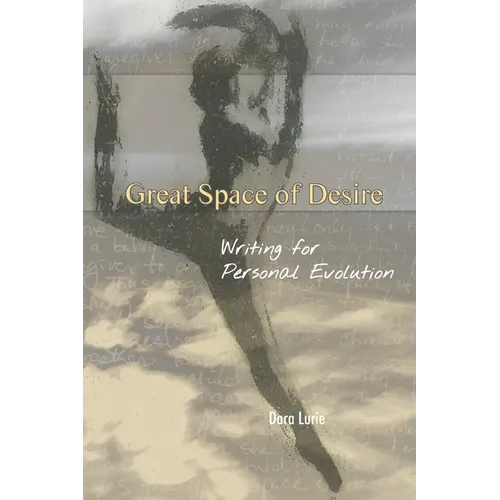 Great Space of Desire: Writing for Personal Evolution