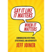 Say It Like It Matters When It Matters: Communicating with Power, Effectiveness, and Authenticity