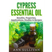 Cypress Essential Oil: Benefits, Properties, Applications, Studies & Recipes