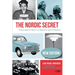 The Nordic Secret: A European Story of Beauty and Freedom
