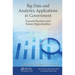 Big Data and Analytics Applications in Government: Current Practices and Future Opportunities