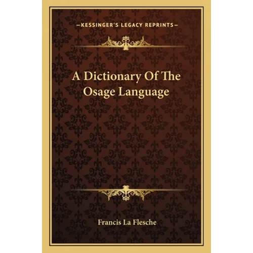 A Dictionary Of The Osage Language