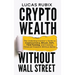Crypto Wealth Without Wall Street