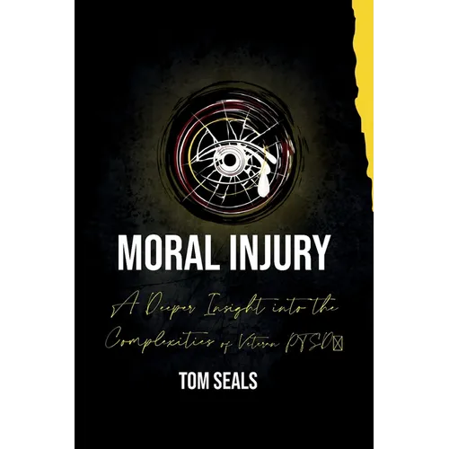 Moral Injury: A Deeper Insight into the Intricacies of PTSD Among Veterans
