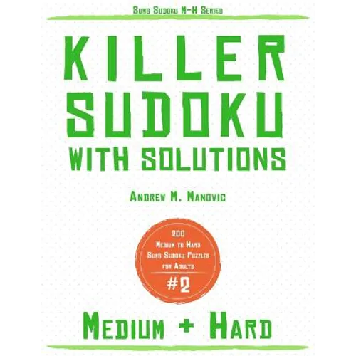Killer Sudoku: 200 Medium & Hard Sums Sudoku Puzzles for Adults