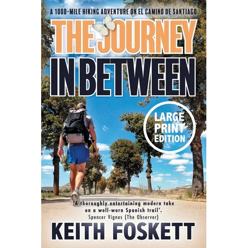 The Journey in Between: A Thru-Hiking Adventure on El Camino de Santiago